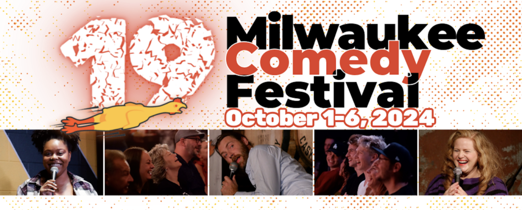 Milwaukee Comedy Festival 19 Years!