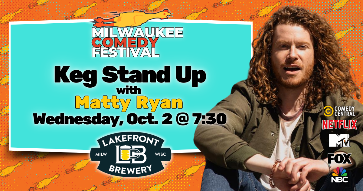 Keg Stand Up Oct 2 7:30pm w Matty Ryan